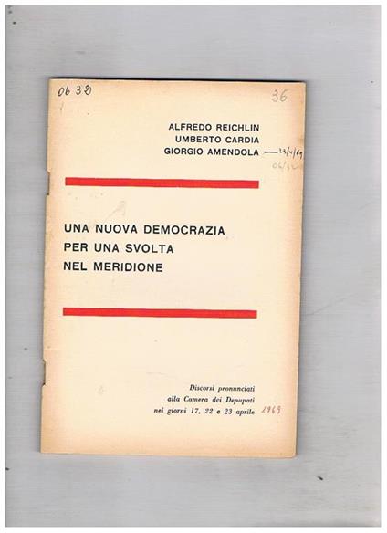 Una nuova democrazia per una svolta nel meridione. Discorsi alla camera del 17, 22, 23 apr. 1969 - Alfredo Reichlin - copertina