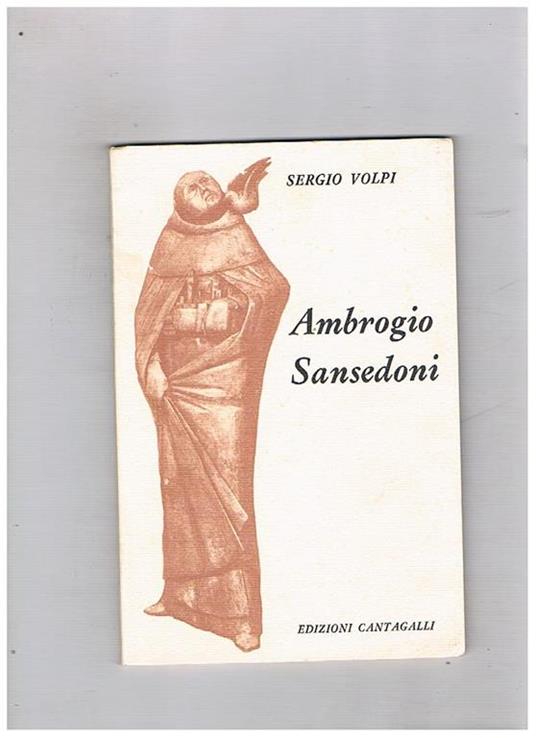 Ambrogio Sansedoni grande senese nelle vicende politiche e religiose d'Europa - Sergio Volpi - copertina