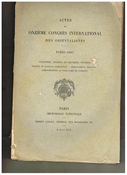 Actes du onzieme congres internat. des orientalistes. Paris 1897. V-VI-VII section. Egypte et langues africaines Orient-Grèce Byzance Ethnographie et Folk-Lore de l'Orient - copertina