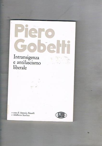 Piero Gobetti. Intransigenza e antifascismo liberale - copertina