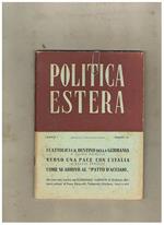 Politica estera anno I° n° 10 1944. Contiene: i cattolici e il destino della Germania di Guido Gonella verso una pace con l'Italia di S. Sprigge come si arrivò al patto d'acciaio un'intervista al cardinal Gasparri di Goffredo Bellonci ecc