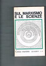 Sul marxismo e le scienze. Quaderno n° 6 di Critica Marxista del 1972