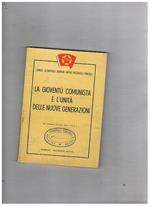 La gioventù comunista e l'unità della nuove generazioni. Seguito al rapportiìo di Enrico Berlinguer