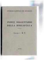 Indice soggettario della biblioteca del consiglio nazionale del notariato. Vol. I-III. Le schede riguardano circa 15.000 volumi