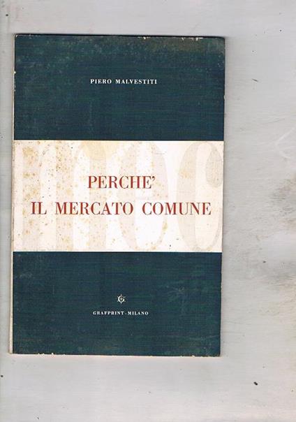 Perché il mercato comune. Discorso - Piero Malvestiti - copertina