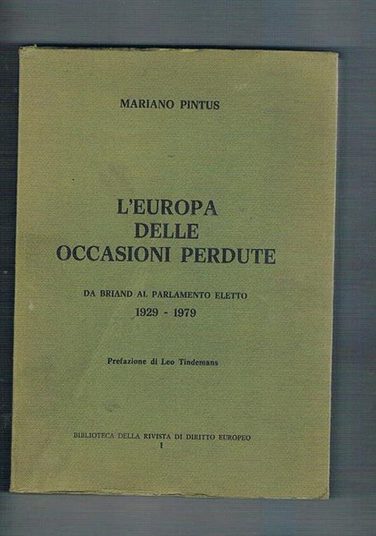 L' Europa delle occasioni perdute da Briand al parlamento europeo. 1929-1979 - Mariano Pintus - copertina