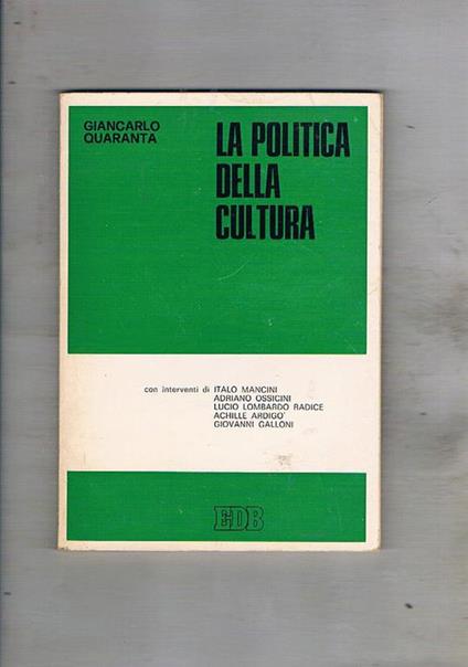 La Politica della cultura. Manifesto della rivoluzione culturale - Giancarlo Quaranta - copertina