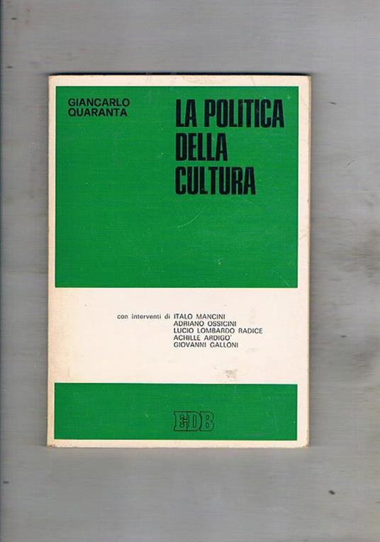 La Politica della cultura. Manifesto della rivoluzione culturale - Giancarlo Quaranta - copertina