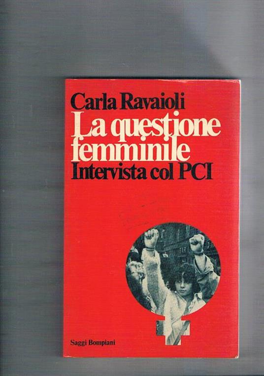 La questione femminile. Intervista col PCI - Carla Ravaioli - copertina