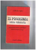 Il problema della Germania spiegazione storica psicologica della Germania d'oggi