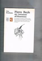 Pierre Bayle dal Calvinismo all'Illuminismo