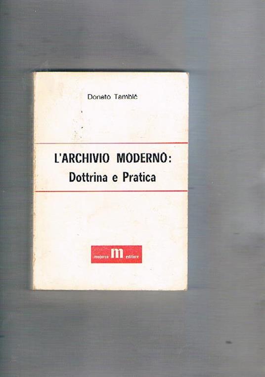 L' archivio moderno: dottrina e pratica - Donato Tamblé - copertina