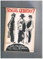 Spagna quando? Numero speciale nato da un accordo dei gruppi di esuli spagnoli riuniti attorno alla casa editrice Ruedo Ibérico a Parigi. N° 12 della rivista Il Ponte del 1964