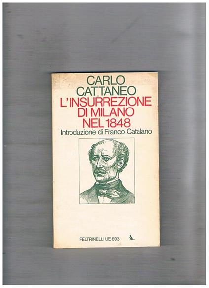 L' insurrezione di Milano nel 1848. Introduzione di Franco Catalano - Carlo Cattaneo - copertina