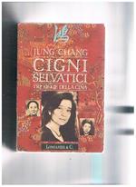 Cigni selvatici. Tre figlie della Cina. Traduzione di Lidia Perria