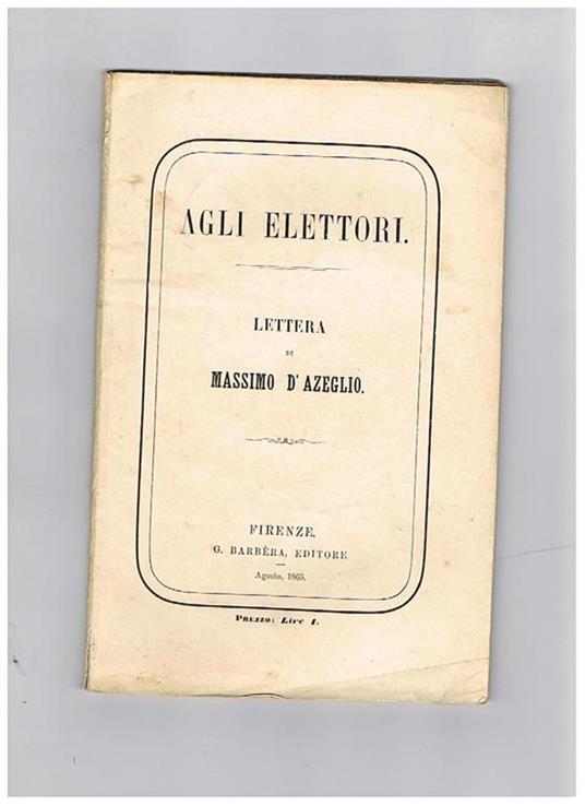 Agli elettori. Lettera di Massimo D'Azeglio - Massimo D'Azeglio - copertina