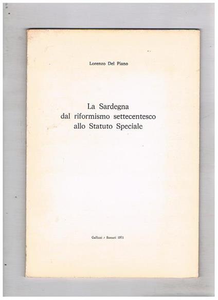 La Sardegna dal riformismo settecentesco allo Statuto speciale - Lorenzo Del Piano - copertina