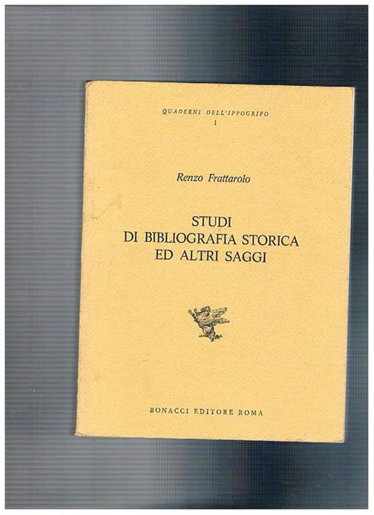 Studi di bibliografia storica ed altri saggi - Renzo Frattarolo - copertina