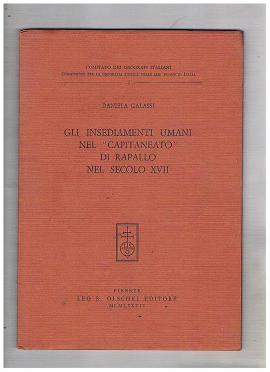 Gli insediamenti umani nel «Capitaneato» di Rapallo nel secolo XVII - Daniela Galassi - copertina