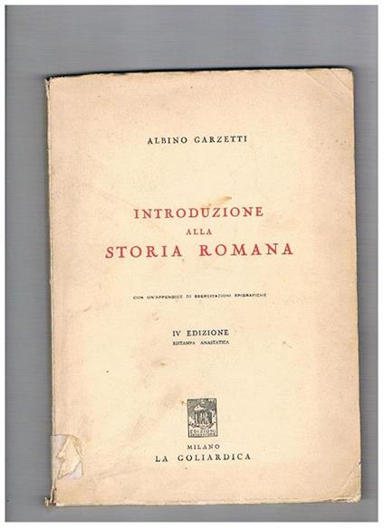 Introduzione alla storia romana, con un'appendice di esercitazioni epigrafiche. IV edizione ristampa anastatica - Albino Garzetti - copertina