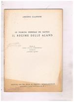 Un problema essenziale nel Baltico. Il regime delle Aland. Estratto