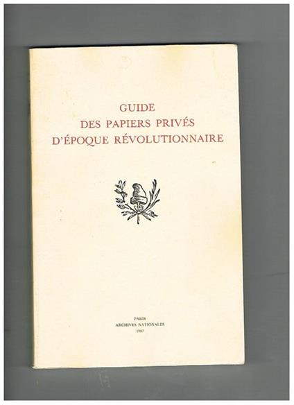 Guide des papiers privés d'epoque révolutimmaire - Françoise Hildesheimer - copertina