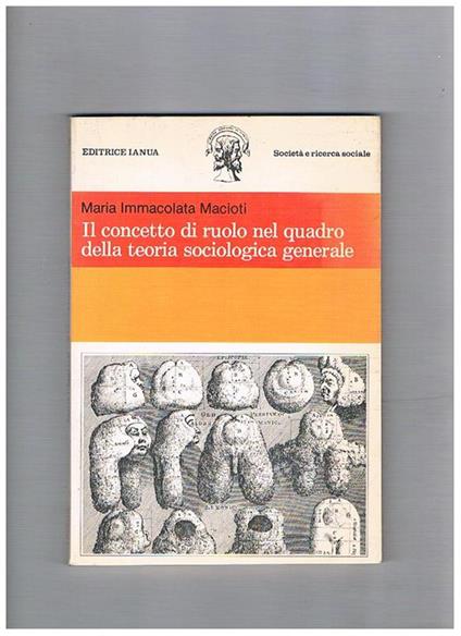 Il concetto di ruolo nel quadro della teoria sociologica generale - Maria Immacolata Macioti - copertina