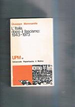 L' Italia dopo il fascismo: 1943-1973