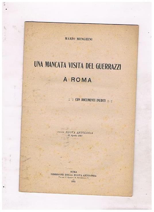 Una mancata visita del Guerrazzi a Roma. Con documenti inediti. Estratto dalla Nuova Antologia 15 ago. 1921 - Mario Menghini - copertina