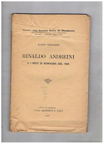 Rinaldo Andreini e i moti di Romagna del 1845. EStratto dalla rass. Storica del risorgimento - Mario Menghini - copertina