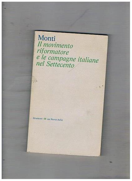 Il movimento riformatore e le campagne italiane nel Settecento - Aldo Monti - copertina