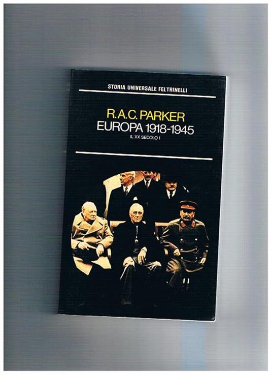 Il XX secolo vol. I° Europa 1918-1945 - R. A. Parker - copertina