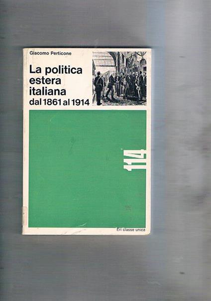 La politica estera italiana dal 1861 al 1914 - Giacomo Perticone - copertina