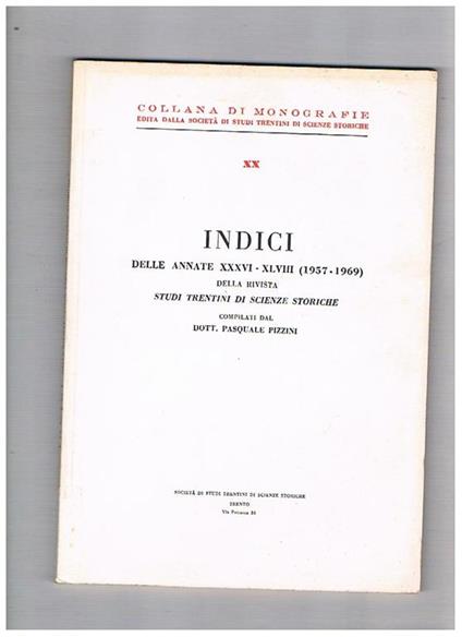 Indici delle annate XXXVI-XLVIII (1957-1969) della rivista Studi Trentini di Scienze Storiche - Pasquale Pizzini - copertina