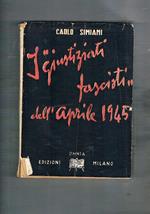 I giustiziati fascisti dell'aprile 1945. seconda edizione