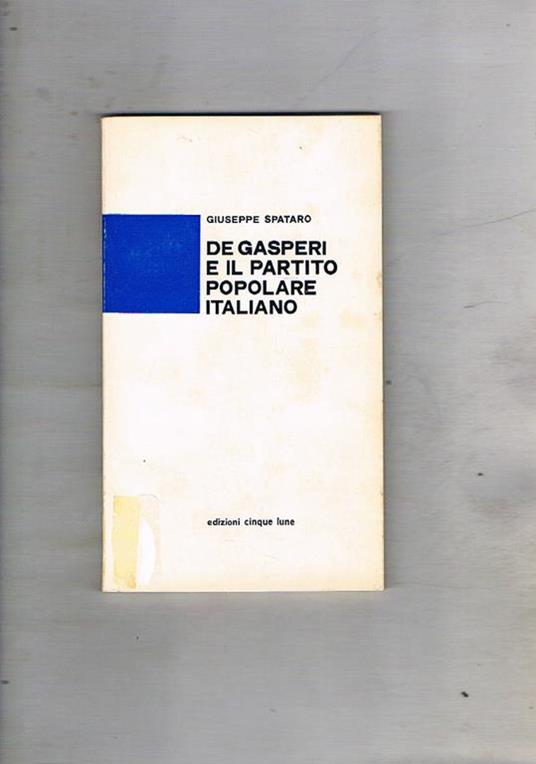 De Gasperi e il partito Popolare Italiano - Giuseppe Spataro - copertina