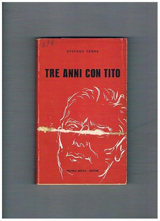 Tre anni con Tito. Prima edizione - Stefano Terra - copertina