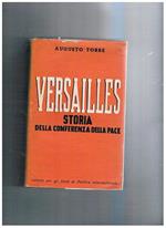 Versailles. Storia della conferenza di pace