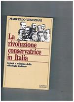 La rivoluzione conservatrice in Italia. Genesi e sviluppo della ideologia italiana