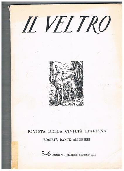 Il Veltro rivista della civiltà italiana. n° 5.6 mag-giu. 1961. Dedicato a Gli Italiani nel mondo e il Risorgimento. Scritti di Ghisalberti, Boyer, Curato, Tamborram Di Peio, Chiesa, ecc - copertina