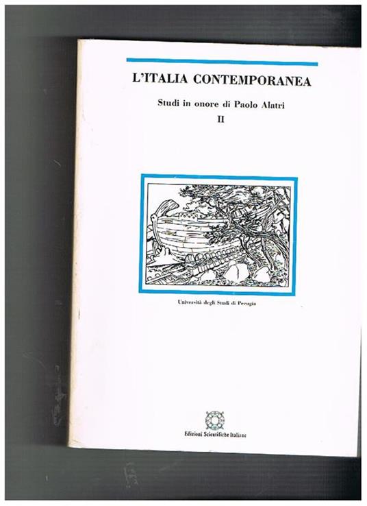 L' Italia contemporanea. Vol. secondo degli Studi in onore di Paolo Alatri. Scritti di Brancato, De Rosa, Barilli, Sabbatucci, Melograni, Galli Della Loggia, Santarelli, Monteleone, ecc - copertina