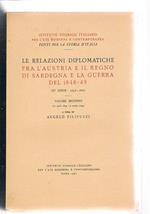 Le relazioni diplomatiche fra l'Austria e il Regno di Sardegna. IIIa serie 1848-1860. Volume II° (12 aprile 1849 - 9 ottobre 1849)