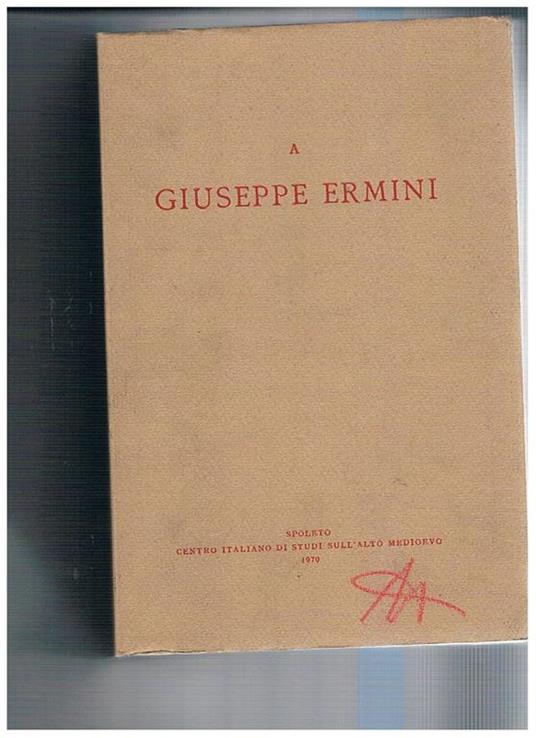 A Giuseppe Ermini. (Si tratta del vol. di Studi Medievali, a. X, n° 3 del 1969). Contiene: The Malispini Question Again: Arabic rizq, Medieval Latin risicum Note sur l'origine du mot flamand kouter Gerardo Anechini cantore dei Bianchi ed altro - copertina