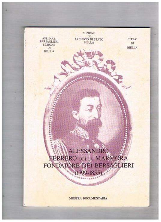 Alessandro Ferrero Della Marmora fondatore dei Bersaglieri (1799-1855). Mostra documentaria - copertina