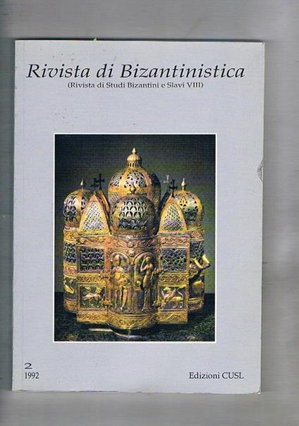 Rivista di Bizantinistica (rivista di Studi Bizantini e Slavi VIii) anno 1992 SOLO TOMO 2°. Atti dei congressi della scuola internazionale per lo studio dell'oriente europeo, Erice Centro E. Majorana Tomo I°. Articoli in varie lingue - copertina