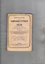 Storia della campagna d'Italia nel 1859 descritta ed illustrata ad uso dei soldati e del popolo. 15a edizione riveduta ed arricchita di episodi e di cenni storici biografici illustrata con quindici incisioni