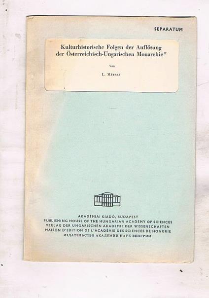 Kulturhistorische Folgen der Auflosung der Oesterreichisch-Ungarischen Monarchie. Estratto - L. Matrai - copertina