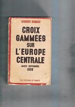 Croix gammés sur l'Europe centrale mars-septembre 1938