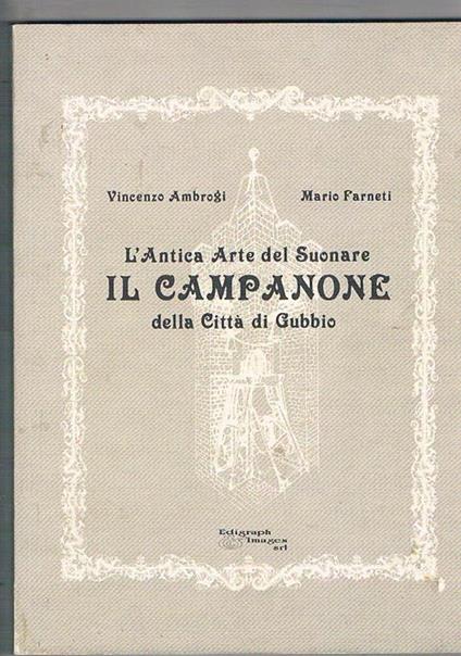 L' antica arte del suonare il Campanone della città di Gubbio - Vincenzo Ambrogi - copertina