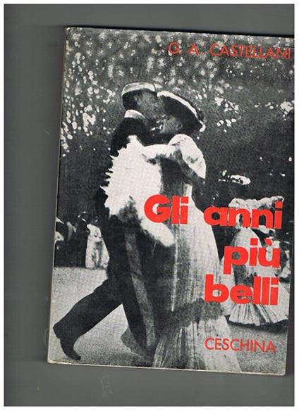 Gli anni più belli - Giovanni Alberto Castellani - copertina